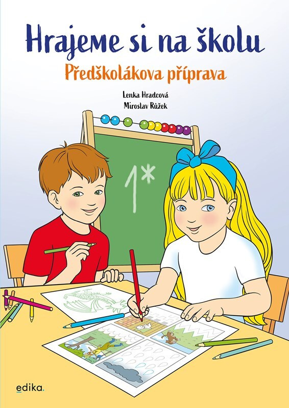 Hrajeme si na školu: Předškolákova příprava - Lenka Hradcová, Miroslav Růžek (ilustrátor) - kniha z kategorie Naučné knihy