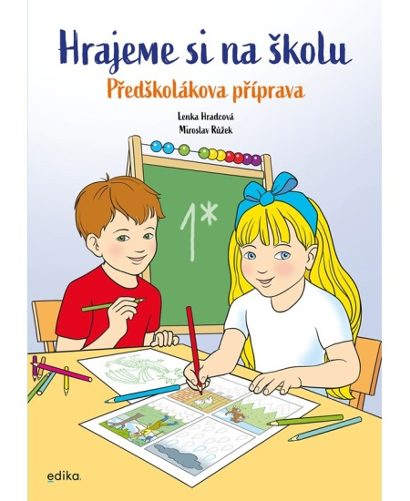 Hrajeme si na školu: Předškolákova příprava - Lenka Hradcová, Miroslav Růžek (ilustrátor) - kniha z kategorie Naučné knihy