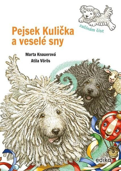 Pejsek Kulička a veselé sny – Začínám číst - Marta Knauerová