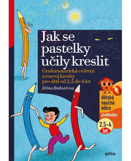 Jak se pastelky učily kreslit (Grafomotorická cvičení a rozvoj kresby pro děti od 2,5 do 4 let) - kniha z kategorie Úkoly pro děti