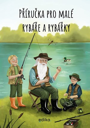 Příručka pro malé rybáře a rybářky - Michaela Hrušková