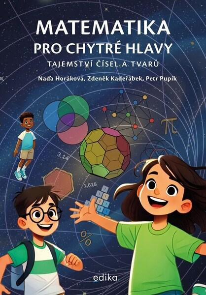 Matematika pro chytré hlavy - Petr Pupík, Zdeněk Kadeřábek, Naďa Horáková - kniha z kategorie Matematika