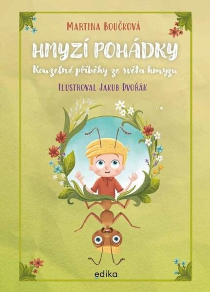 Hmyzí pohádky (Kouzelné příběhy ze světa hmyzu) - Martina Boučková