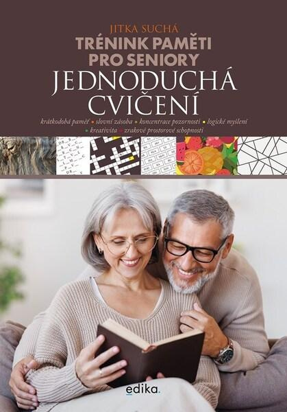 Trénink paměti pro seniory: Jednoduchá cvičení - Jitka Suchá
