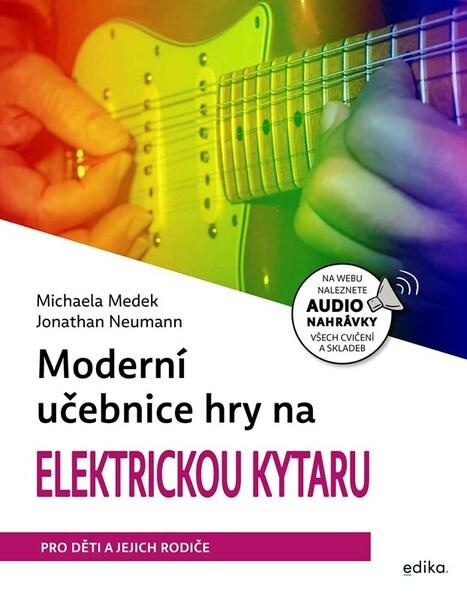 Moderní učebnice hry na elektrickou kytaru - Michaela Medek,Moderní učebnice hry na elektrickou kytaru - Michaela Medek - kniha z kategorie Hudba