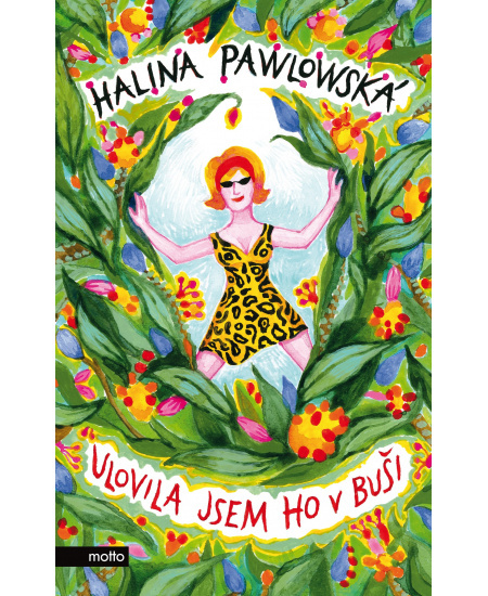Ulovila jsem ho v buši - Halina Pawlowská
