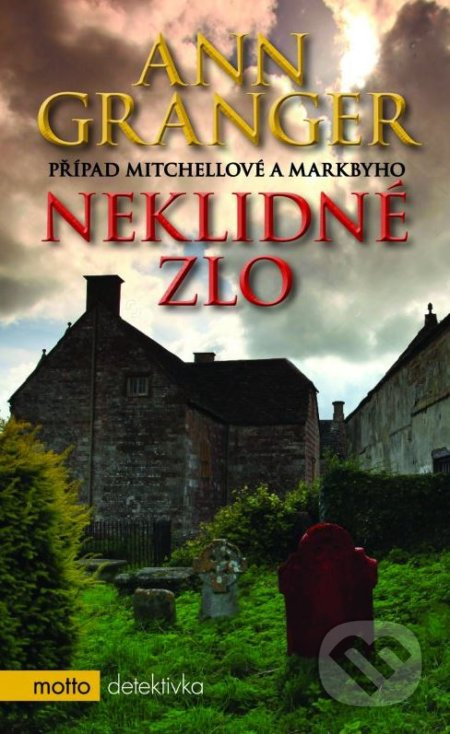 Neklidné zlo (Případ Mitchellové a Markbyho) - Ann Granger - kniha z kategorie Detektivky