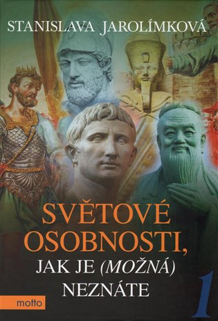 Světové osobnosti, jak je (možná) neznáte 1 MOTTO