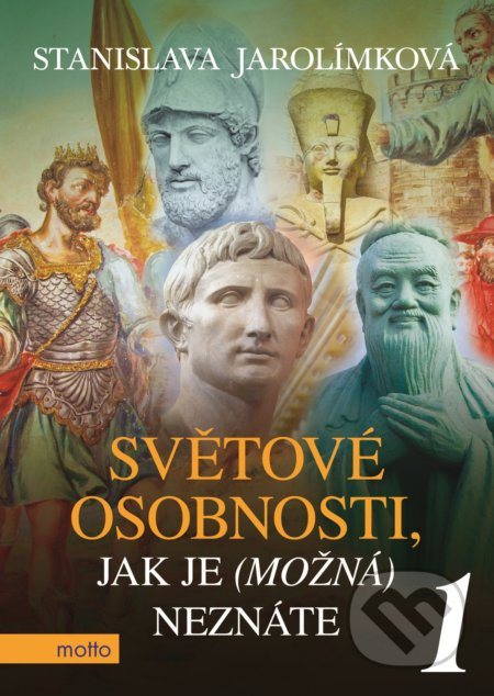 Světové osobnosti, jak je (možná) neznáte 1 MOTTO