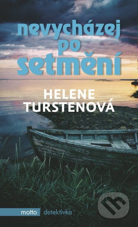 Nevycházej po setmění MOTTO