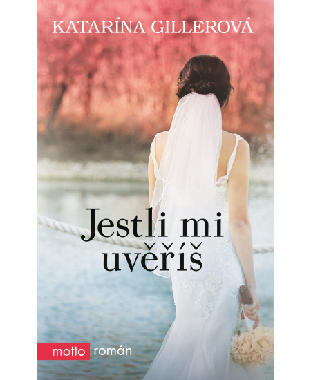 Jestli mi uvěříš MOTTO