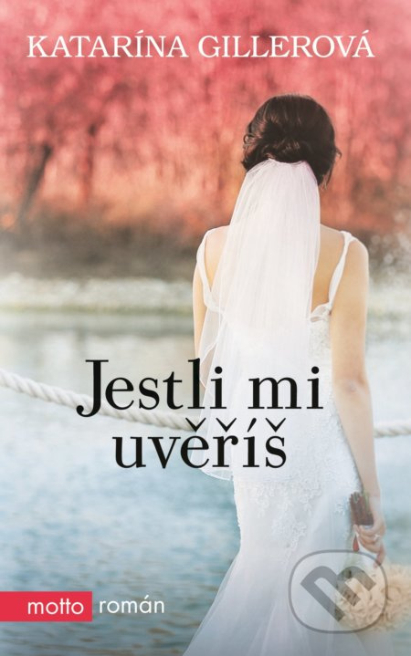 Jestli mi uvěříš MOTTO