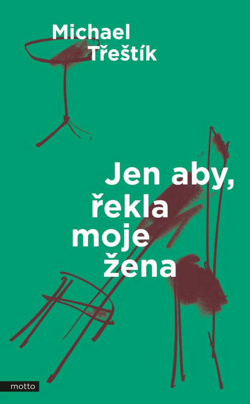 Jen aby, řekla moje žena - Michael Třeštík - kniha z kategorie Beletrie