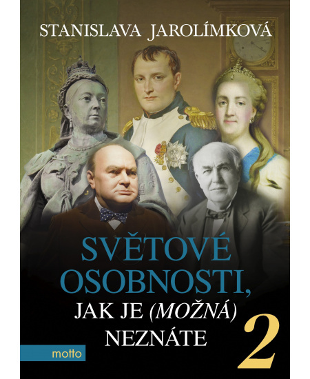 Světové osobnosti, jak je (možná) neznáte 2 MOTTO