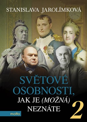 Světové osobnosti, jak je (možná) neznáte 2 MOTTO