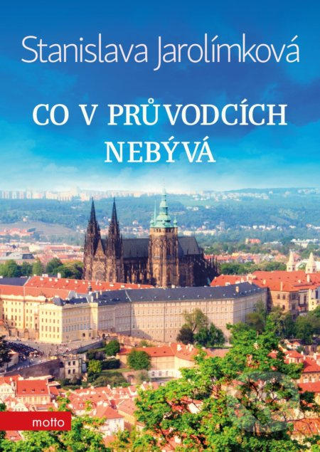 Co v průvodcích nebývá MOTTO