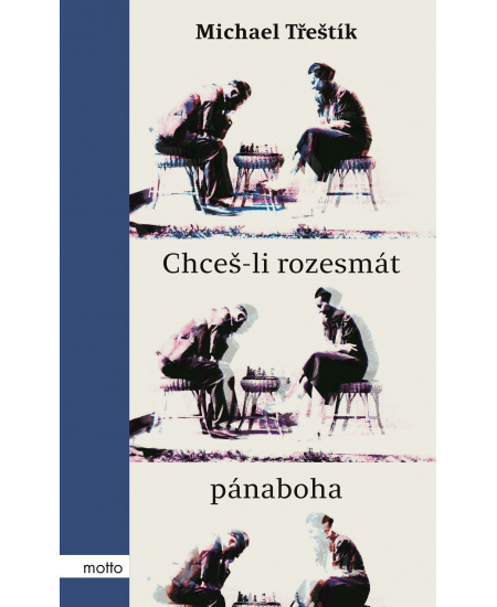 Chceš-li rozesmát pánaboha - Michael Třeštík