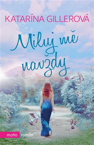 Miluj mě navždy MOTTO