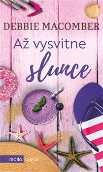 Až vysvitne slunce - Debbie Macomberová