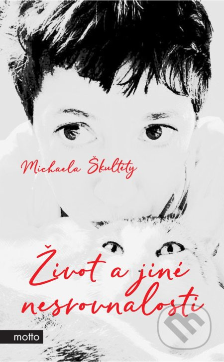 Život a jiné nesrovnalosti - Michaela Škultéty