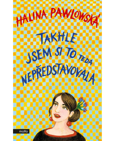 Takhle jsem si to teda nepředstavovala - Halina Pawlowská