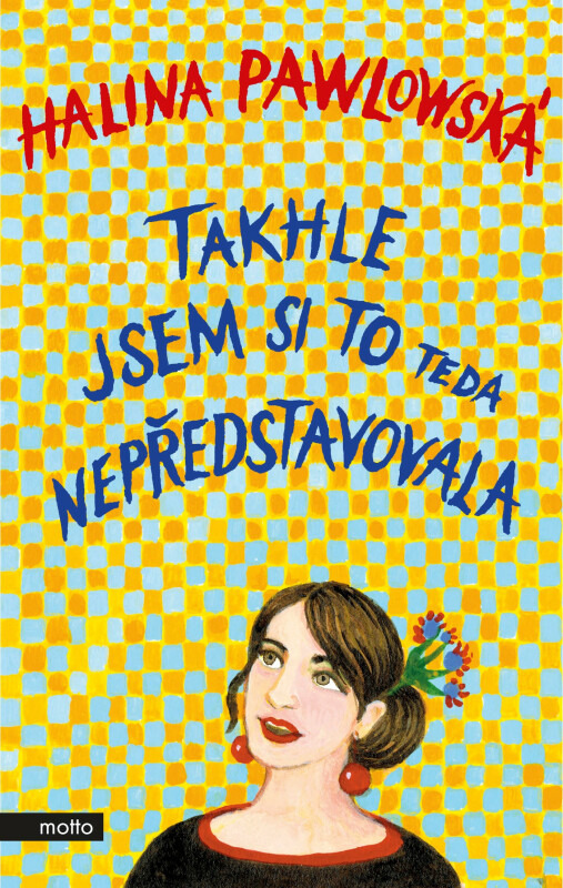 Takhle jsem si to teda nepředstavovala - Halina Pawlowská