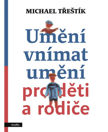 Umění vnímat umění pro děti a rodiče - Michael Třeštík