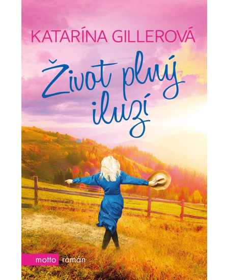 Život plný iluzí - Katarína Gillerová