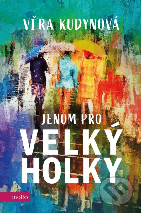 Jenom pro velký holky - Věra Kudynová