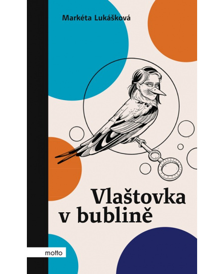 Vlaštovka v bublině - Markéta Lukášková