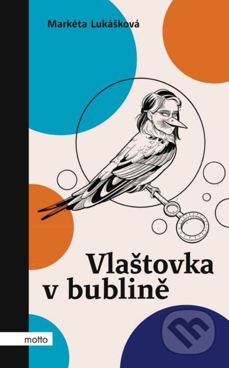 Vlaštovka v bublině - Markéta Lukášková