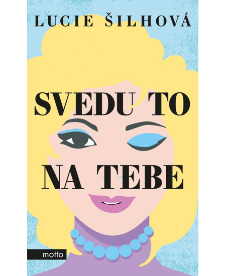 Svedu to na tebe - Lucie Šilhová
