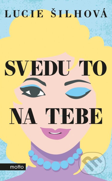 Svedu to na tebe - Lucie Šilhová