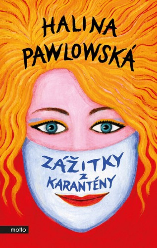 Zážitky z karantény - Halina Pawlowská