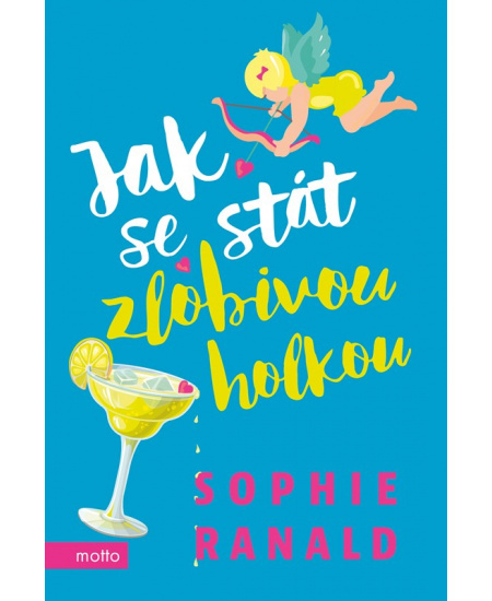 Jak se stát zlobivou holkou MOTTO