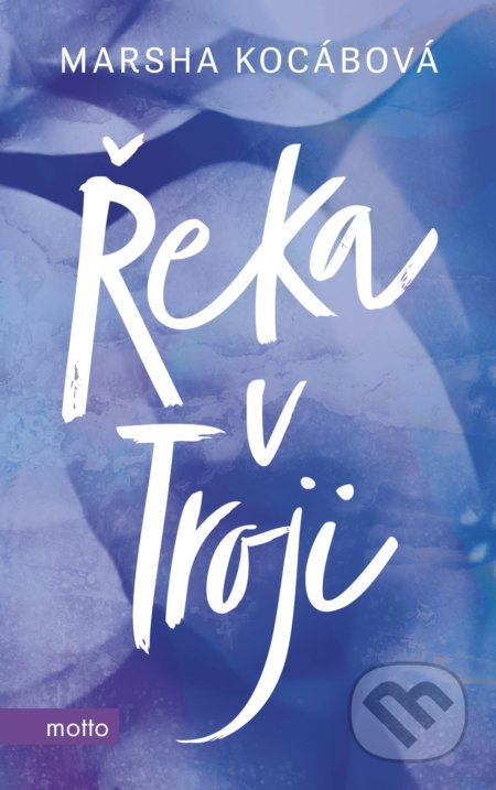 Řeka v Troji - Marsha Kocábová