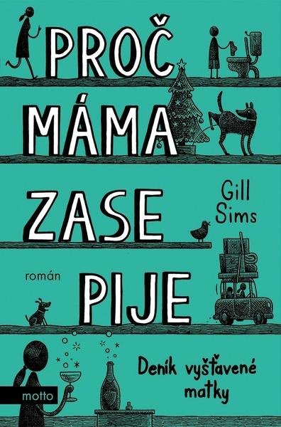 Proč máma zase pije - Gill Sims