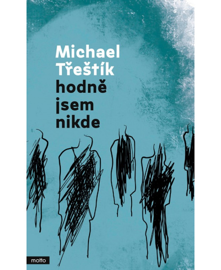 Hodně jsem nikde - Michael Třeštík