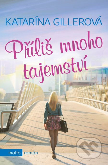 Příliš mnoho tajemství - Katarína Gillerová