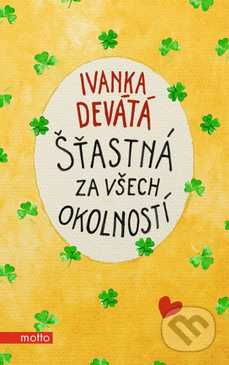 Šťastná za všech okolností - Ivanka Devátá