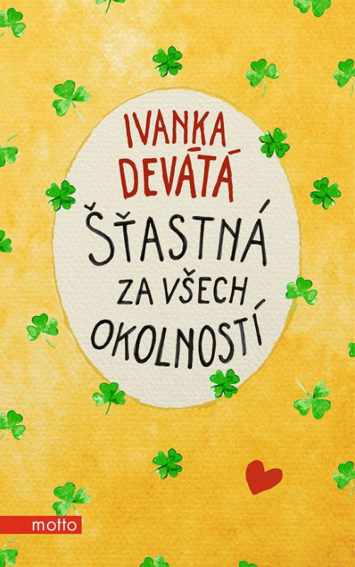Šťastná za všech okolností -  Ivanka Devátá