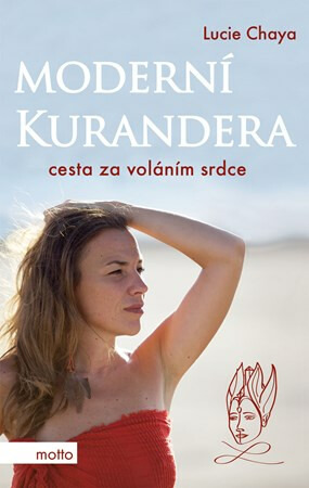 Moderní kurandera - Lucie Chaya Chvojková