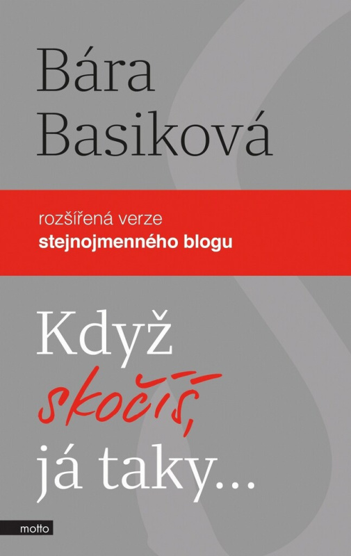 Když skočíš, já taky - Bára Basiková