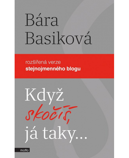 Když skočíš, já taky - Bára Basiková