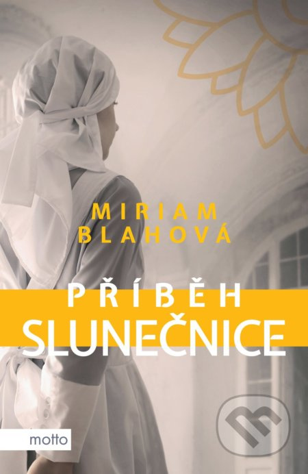 Příběh slunečnice - Miriam Blahová