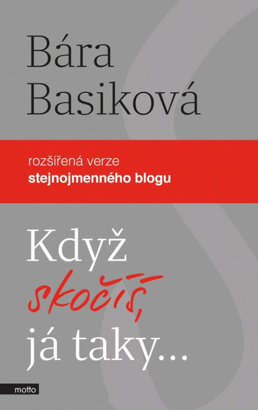 Když skočíš, já taky -  Bára Basiková