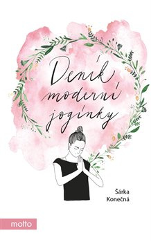 Deník moderní jogínky - Šárka Konečná