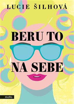 Beru to na sebe - Lucie Šilhová