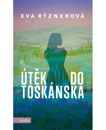 Útěk do Toskánska - Eva Rýznerová