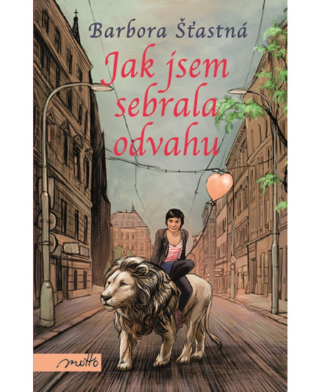 Jak jsem sebrala odvahu - Barbora Šťastná